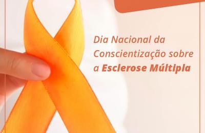 DIA NACIONAL DE CONSCIENTIZA&Ccedil;&Atilde;O DA ESCLEROSE M&Uacute;LTIPLA