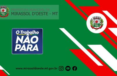 MIRASSOL D'OESTE O TRABALHO N&Atilde;O PARA!