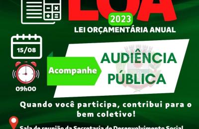 AUDI&Ecirc;NCIA P&Uacute;BLICA PARA APRESENTA&Ccedil;&Atilde;O DA  LEI OR&Ccedil;AMENT&Aacute;RIA ANUAL -  LOA 2023.