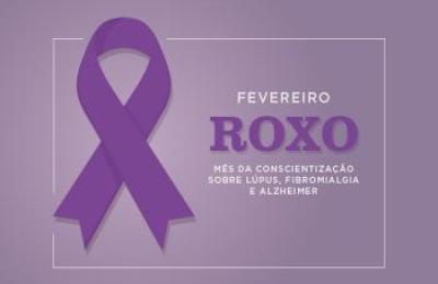 FEVEREIRO ROXO - ENTENDA A IMPORT&Acirc;NCIA DA CONSCIENTIZA&Ccedil;&Atilde;O.