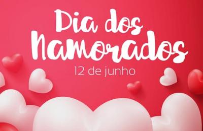 12 de junho - DIA DOS NAMORADOS