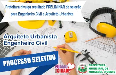 Prefeitura divulga resultado preliminar de sele&ccedil;&atilde;o para Engenheiro Civil e Arquiteto-Urbanista