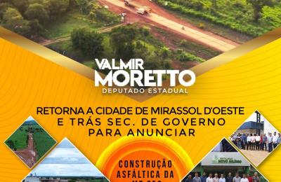 Deputado estadual Valmir Moretto, Retorna a cidade de Mirassol d&rsquo;Oeste