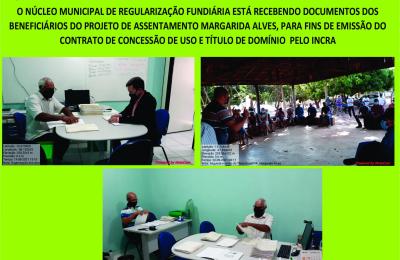 O N&Uacute;CLEO MUNICIPAL DE REGULARIZA&Ccedil;&Atilde;O FUNDI&Aacute;RIA EST&Aacute; RECEBENDO DOCUMENTOS DOS BENEFICI&Aacute;RIOS DO PROJETO DE ASSENTAMENTO MARGARIDA ALVES, PARA FINS DE EMISS&Atilde;O DO CONTRATO DE CONCESS&Atilde;O DE USO E T&Iacute;TULO DE DOM&Iacute;NIO  PELO INCRA