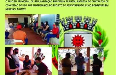 O N&Uacute;CLEO MUNICIPAL DE REGULARIZA&Ccedil;&Atilde;O FUNDI&Aacute;RIA REALIZOU ENTREGA DE CONTRATOS DE CONCESS&Atilde;O DE USO AOS BENEFICI&Aacute;RIOS DO PROJETO DE ASSENTAMENTO SILVIO RODRIGUES EM MIRASSOL D'OESTE.