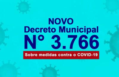 LEIA NA INTEGRA NOVO DECRETO MUNICIPAL  N&ordm; 3.766
