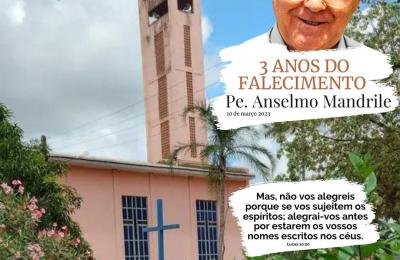3 ANOS DO FALECIMENTO PE. ANSELMO MANDRILE!